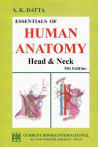 Essentials of human anatomy:  Head and neck- volume 2