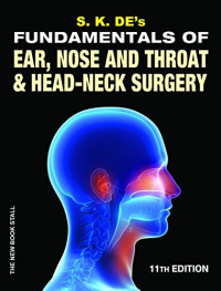 S. K. DE's Fundamentals of Ear, Nose and Throat & Head-Neck Surgery